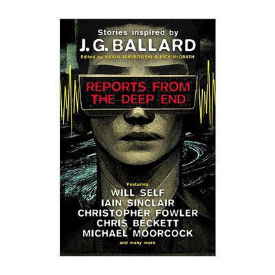 英文原版 Reports from the Deep End 来自深渊的报告 致敬J.G.巴拉德 科幻短篇小说集 英文版 进口英语原版书籍