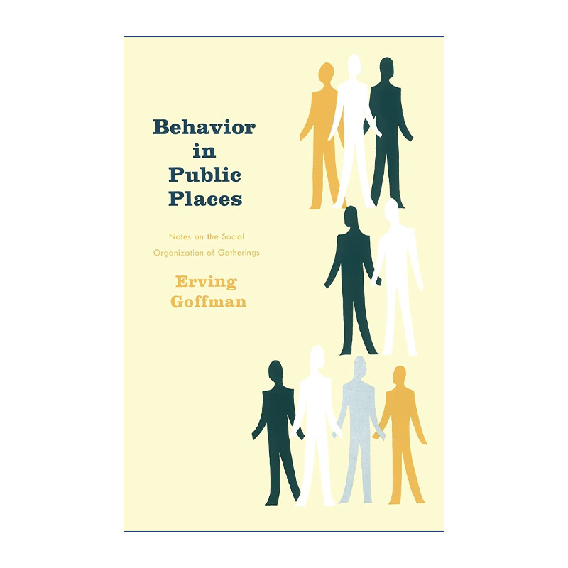 公共场所的行为  英文原版 Behavior in Public Places 聚会的社会组织 欧文戈夫曼 英文版 进口英语原版书籍