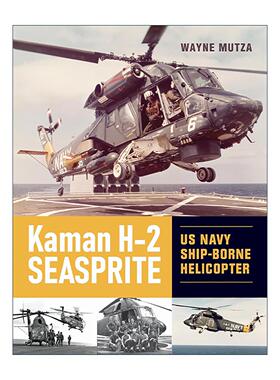 英文原版 Kaman H-2 Seasprite 卡曼H2海精灵 美国海军舰载直升机 精装图解指南 Wayne Mutza 英文版 进口英语原版书籍