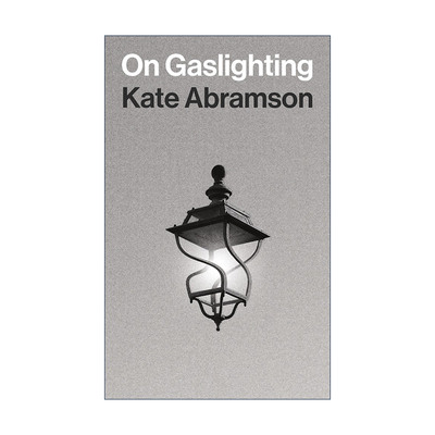英文原版 On Gaslighting 论煤气灯效应 哲学 心理学 精装 Kate Abramson 英文版 进口英语原版书籍
