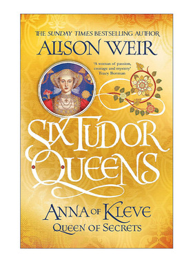 英文原版 Six Tudor Queens Anna of Kleve Queen of Secrets 都铎王朝六王后系列4 克莱夫的安娜 伊丽莎白女王作者艾莉森·威尔
