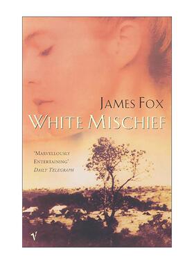 英文原版 White Mischief 白色恶作剧 肯尼亚殖民地里的谋杀与丑闻 James Fox 英文版 进口英语原版书籍