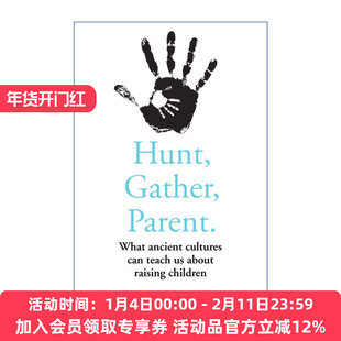 自然教养  英文原版 Hunt Gather Parent 原始文化带给我们的育儿启示 英文版 进口英语原版书籍