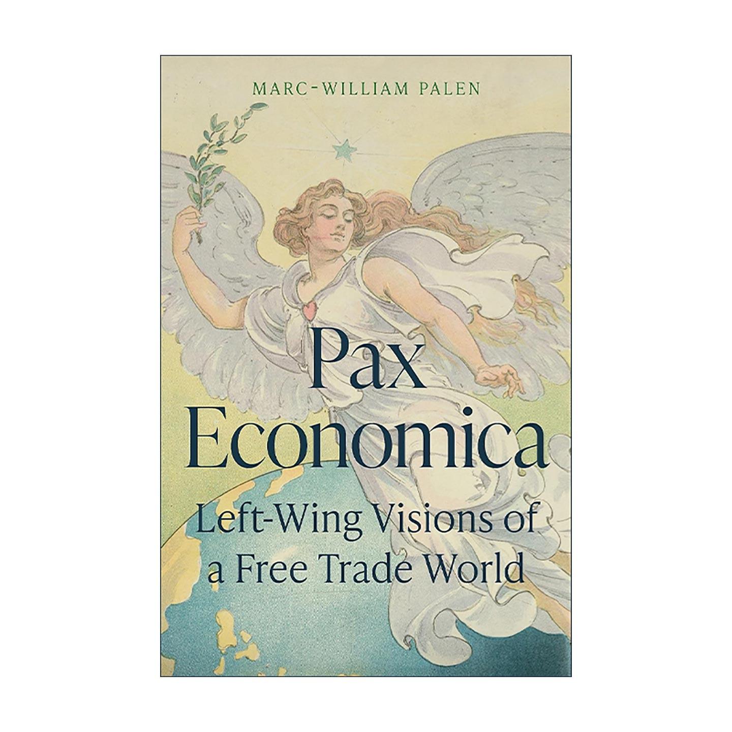 英文原版 Pax Economica 和平经济 左翼对自由贸易世界的愿景 普林斯顿 英文版 进口英语原版书籍