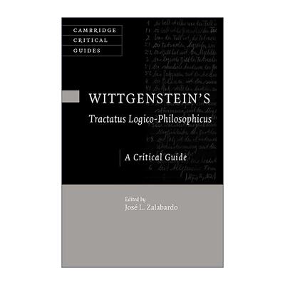 英文原版 Wittgenstein's Tractatus Logico-Philosophicus 维特根斯坦 逻辑哲学论 导读和解读指南 José L. Zalabardo 剑桥批评
