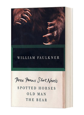 英文原版 Three Famous Short Novels Spotted Horses Old Man The Bear 著名短篇小说 杂斑野马 老人 熊 William Faulkner进口书