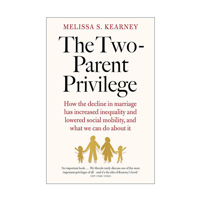 英文原版 The Two-Parent Privilege 双亲特权 为何婚姻的衰落加剧了社会的不平等 梅丽莎·科尔尼 英文版 进口英语原版书籍