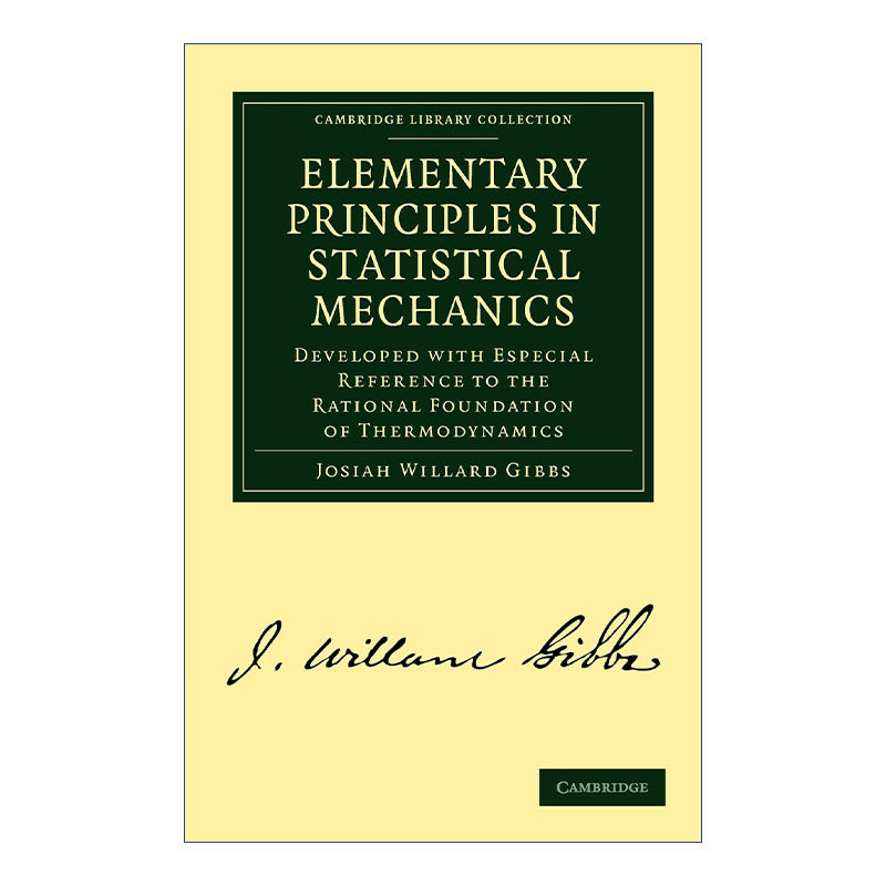 统计力学的基本原理 英文原版 Elementary Principles in Statistical Mechanics 约西亚·威拉德·吉布斯 剑桥图书馆数学收藏系列