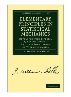 统计力学的基本原理 英文原版 Elementary Principles in Statistical Mechanics 约西亚·威拉德·吉布斯 剑桥图书馆数学收藏系列