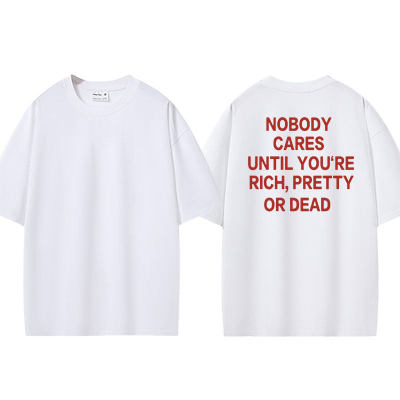nobody cares until you are rich超宽松oversize重磅短袖T恤男女