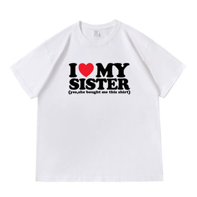 I LOVE MY SISTER 趣味英文落肩款260克重磅短袖T恤男女同款夏tee