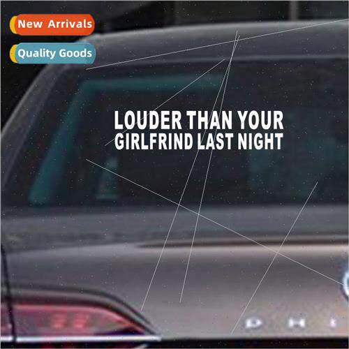 Car stickers louder THAN YOUR GIRLFRIEND LAST NIGHT reflecti