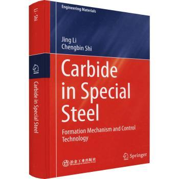 国图书店正版 Carbide in Special Steel - Formation Mechanism and Control Technology 李晶//史成斌 9787502487737