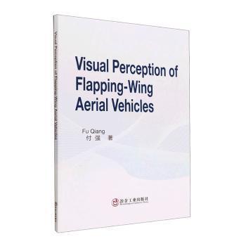 国图书店正版 Visual Perception of Flapping-Wing Aerial Vehicles 付强著 9787502494360 冶金工业出版社