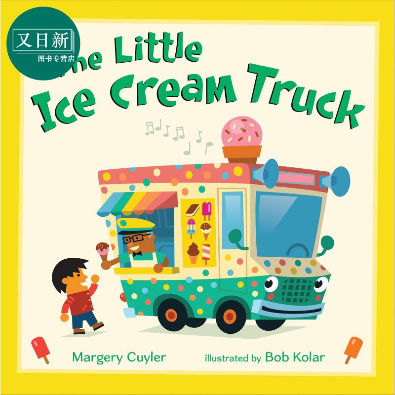 The Little Ice Cream Truck 交通一族冰淇淋车 英文原版儿童精品绘本 故事绘本 3到6岁 Margery Cuyler 又日新