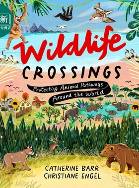 野生动物通道 Wildlife Crossings Protecting Animal Pathways Around the World 英文原版 自然科学读物 进口书 又日新