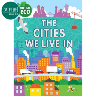 Cities 我们居住 儿童科普绘本 又日新 走向环保 英文原版 ECO 城市 Live The 自然科学环境保护知识图画书
