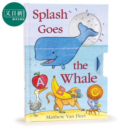 马修范韦特启蒙操作书 溅起水花的小鲸鱼Matthew Van Fleet Splash Goes the Whale英文原版纸板书活动玩具书2岁+ 又日新