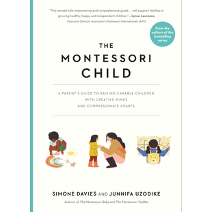 蒙台梭利儿童The Montessori Child A Parents Guide to Raising Capable Children with Creative Minds英文原版 又日新