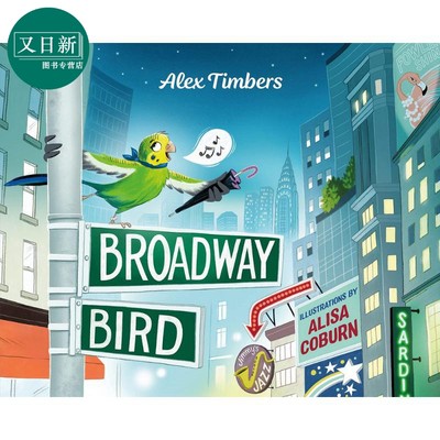 Alisa Coburn Broadway Bird 百老汇的小鸟 英文原版 进口图书 儿童绘本 动物故事图画书 又日新