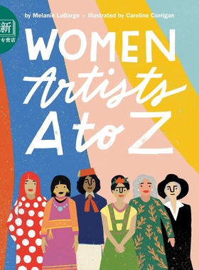 Caroline Corrigan Women Artists A To Z 女艺术家A到Z 英文原版儿童精品绘本 艺术与创意 4到6岁 MelanieLabarge 又日新