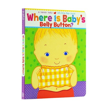 卡伦卡茨Karen Katz Where Is Baby's Belly Button英文原版宝宝的肚脐眼在哪里 纸板翻翻书 1-4岁低幼宝宝启蒙 又日新