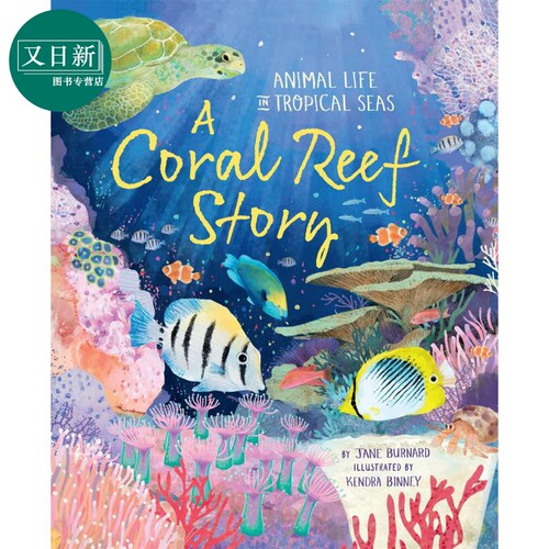 Jane Burnard：A Coral Reef Story 礁石的故事 英文原版 进口图书 儿童自然绘本 科普百科图书 精装绘本童书 又日新