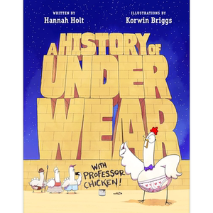 History of Underwear with Professor Chicken 公鸡教授的内衣史 英文原版进口图书 儿童绘本 知识科普图画书 又日新