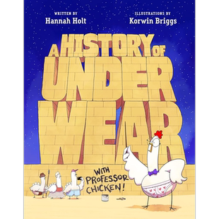History of Underwear with Professor Chicken 公鸡教授的内衣史 英文原版进口图书 儿童绘本 知识科普图画书 又日新