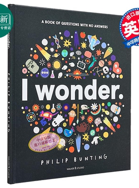 无答案之书 Philip Bunting I Wonder A Book of Questions with No Answers 英文原版 儿童科普读物 精装 进口 又日新