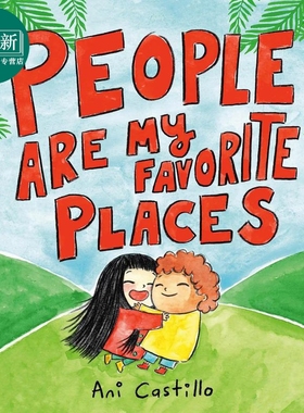我喜欢的地方 Ani Castillo People Are My Favorite Places 英文原版 儿童绘本故事图画书 精装精品绘本进口图书 又日新