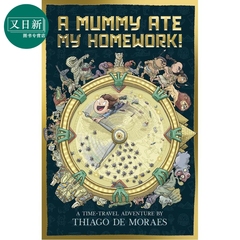 预售 木乃伊吃了我的作业 A Mummy Ate My Homework 英文原版 儿童历史科普读物 穿越时空冒险故事 进口书 8岁以上 又日新