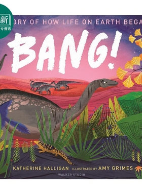 BANG! The Story of How Life on Earth Began地球生命起源的那声巨响 英文原版进口童书 科普绘本科学百科知识 又日新