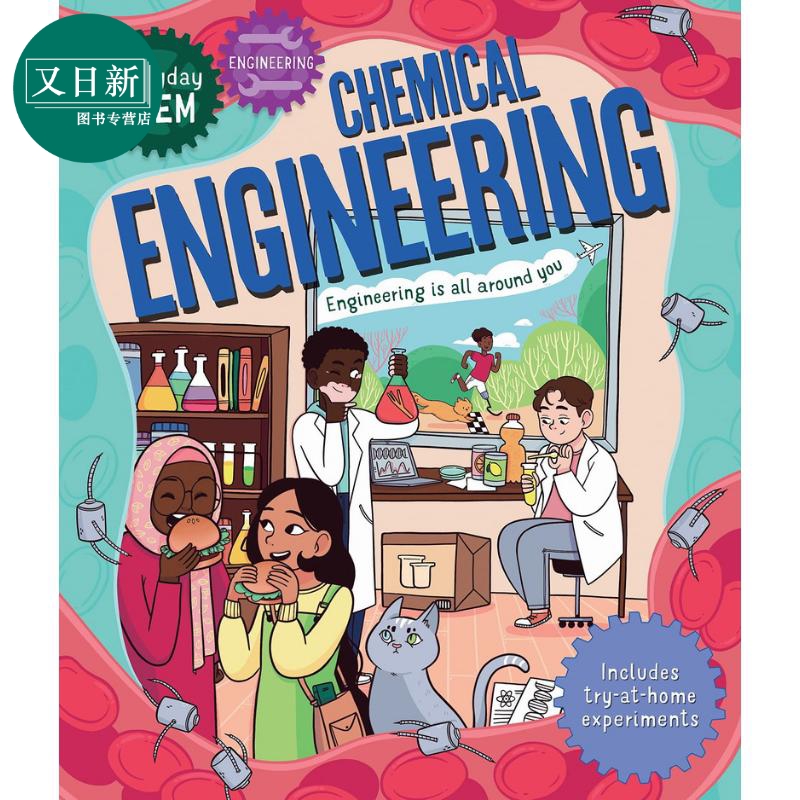 Everyday STEM Engineering – Chemical Engineering 日常STEM：化学工程 英文原版进口图书儿童科普绘本百科 又日新