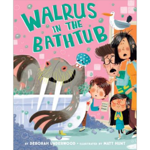 Matt Hunt:Walrus in the Bathtub 浴缸里的海象 儿童英文绘本 又日新
