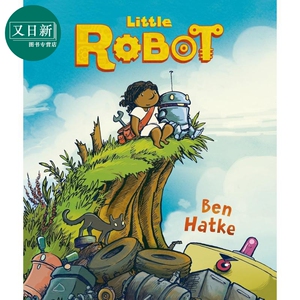 小机器人 LITTLE ROBOT 英文原版 儿童绘本故事图画书 精装进口童书 友谊科幻冒险故事 6-9岁儿童读物 小初文学 又日新