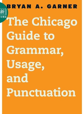芝加哥写作编辑和出版指南系列 语法用法和标点符号指南 The Chicago Guide to Grammar Usage and Punctuation 又日新