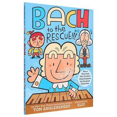 Bach to the Rescue!!! 巴赫的拯救 英文原版 精品绘本 历史人物科普 Tom Angleberger 6-9岁 又日新