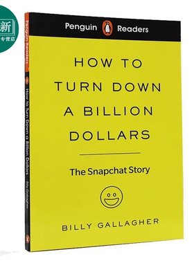 企鹅小读本2级 如何拒绝10亿美元Snapchat故事Penguin Readers Level 2 How to Turn Down a Billion Dollars英文 又日新