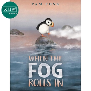 the Fong When 进口儿童读物4 又日新 当雾色降临 精品绘本 Fog Pam 儿童绘本动物故事图画书 英文原版 Rolls 8岁 精装