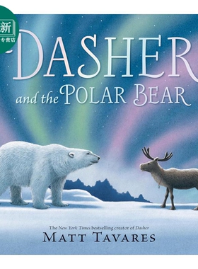 驯鹿与北极熊 Matt Tavares Dasher and the Polar Bear 英文原版 儿童绘本 图画故事书 进口童书 精装精品绘本 又日新