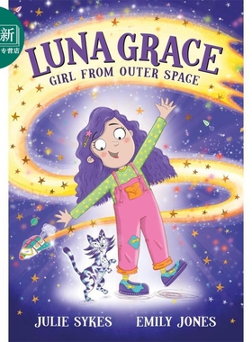 来自外太空的女孩 Luna Grace Girl from Outer Space 英文原版 儿童文学 章节故事小说 进口童书 插图色彩缤纷 又日新