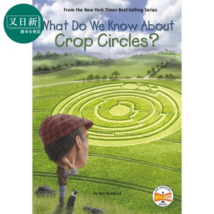 Know Circles What Who 又日新 什么是麦田怪圈 进口图书 About 儿童百科故事 英文原版 Crop 科学知识儿童读物