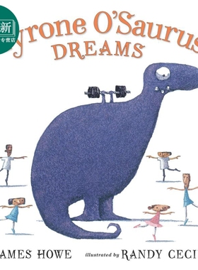 Tyrone O’Saurus Dreams 霸王龙的梦想 英文原版 进口原版 3岁到7岁 追寻梦想 儿童图画书 James Howe