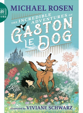 罗森爷爷 不可思议的冒险 Michael Rosen The Incredible Adventures of Gaston le Dog英文原版 儿童绘本故事书 又日新