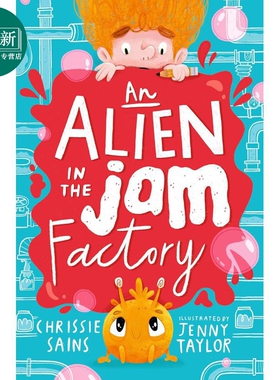 果酱工厂大冒险1 An Alien in the Jam Factory 英文原版 儿童章节书插图小说 图文并茂妙趣横生的冒险故事 进口 又日新