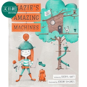 薇姿的神奇机器 Jeremy Holmes Mazies Amazing Machines 英文原版 儿童绘本 故事图画书 精装精品绘本 进口图书 又日新