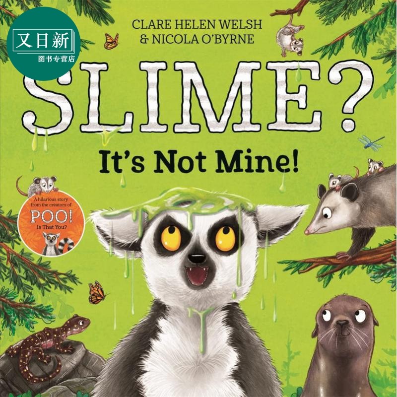 Slime? Its Not Mine! 黏黏的？不是我！ 英文原版进口图书 动物百科故事图画书 儿童绘本 3-6岁儿童读物 故事书 又日新