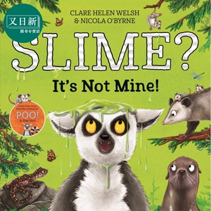 Slime? Its Not Mine! 黏黏的？不是我！ 英文原版进口图书 动物百科故事图画书 儿童绘本 3-6岁儿童读物 故事书 又日新