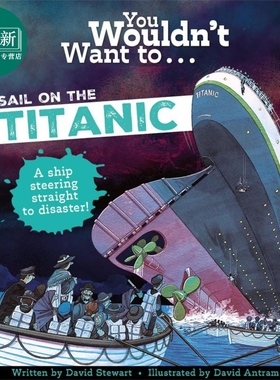 预售 你不会想坐泰坦尼克号 You Wouldnt Want To Sail On The Titanic 英文原版 儿童科普绘本 历史百科知识图画故事 又日新